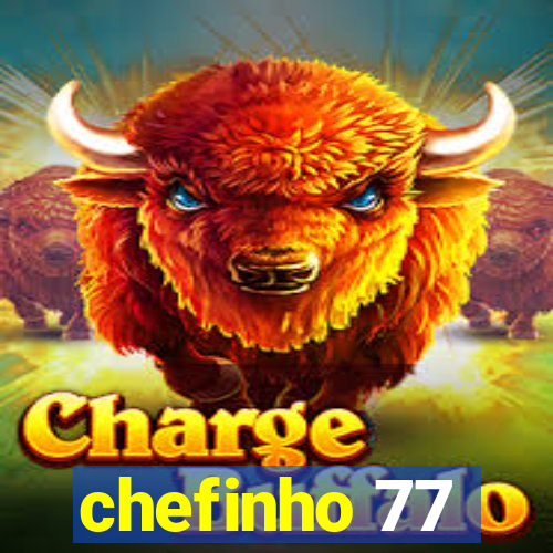 chefinho 77